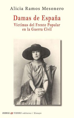 DAMAS DE ESPAÑA.VICTIMAS DEL FRENTE POPULAR EN GUERRA CIVIL