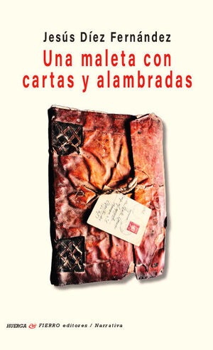 UNA MALETA CON CARTAS Y ALAMBRADAS