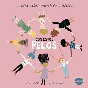 CON ESTOS PELOS.UN LIBRO SOBRE TOLERANCIA Y RESPETO