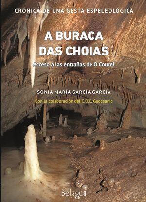 A BURACA DAS CHOIAS  (CRÓNICA DE UNA GESTA ESPEOLÓGICA)