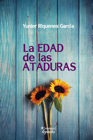 LA EDAD DE LAS ATADURAS
