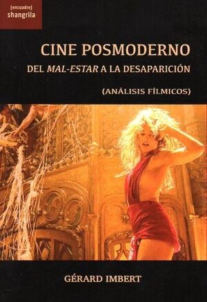 CINE POSMODERNO.DEL MAL-ESTAR A LA DESAPARICION (ANALISIS FILMICOS)
