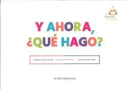 Y AHORA, ¿QUÉ HAGO?