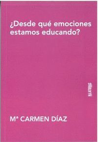 ¿DESDE QUE EMOCIONES ESTAMOS EDUCANDO?