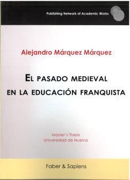 EL PASADO MEDIEVAL EN LA EDUCACIÓN FRANQUISTA