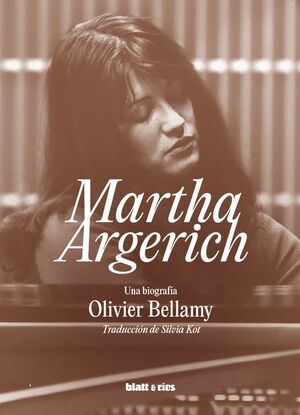 MARTHA ARGERICH.UNA BIOGRAFIA