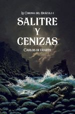 SALITRE Y CENIZAS. LA CORONA DEL ORÁCULO I