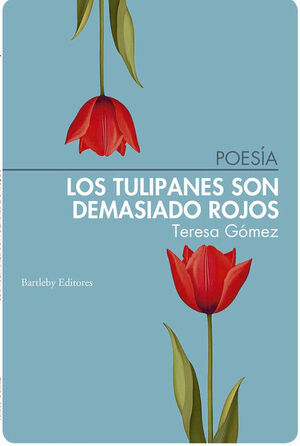 LOS TULIPANES SON DEMASIADO ROJOS