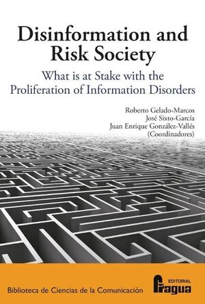 DISINFORMATION AND RISK SOCIETY. WHAT IS AT STAKE WITH THE PROLIFERATION OF INFO