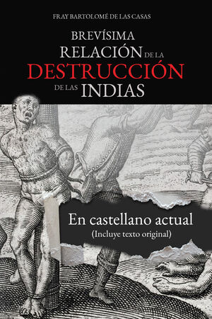 BREVISIMA RELACION DE LA DESTRUCCION DE LAS INDIAS