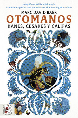 OTOMANOS.KANES, CÉSARES Y CALIFAS