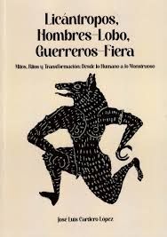 LICÁNTROPOS, HOMBRES-LOBO, GUERREROS-FIERA