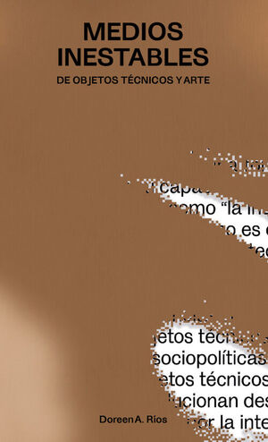 MEDIOS INESTABLES:DE OBJETOS TECNICOS Y ARTE