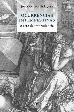 OCURRENCIAS INTEMPESTIVAS O ARTE DE IMPRUDENCIA