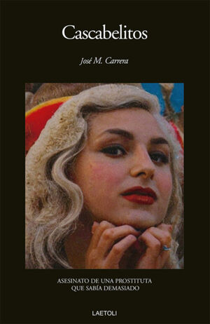 CASCABELITOS. ASESINATO DE UNA PROSTITUTA QUE SABIA DEMASIADO