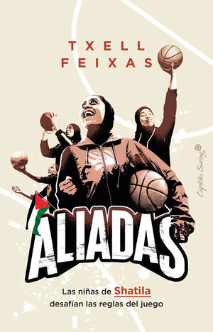 ALIADAS.LAS NIÑAS DE SHATILA DESAFIAN LAS REGLAS DEL JUEGO