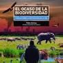EL OCASO DE LA BIODIVERSIDAD