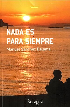NADA ES PARA SIEMPRE
