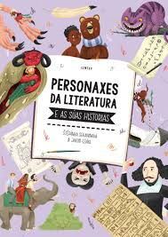 PERSONAXES DA LITERATURA E AS SÚAS HISTORIAS