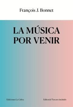 MÚSICA POR VENIR, LA