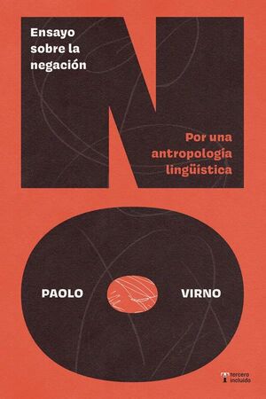 ENSAYO SOBRE LA NEGACION. POR UNA ANTROPOLOGIA LINGUISTICA