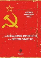 SOCIALISMOS IMPERFECTOS Y EL SISTEMA SOVIETICO, LOS