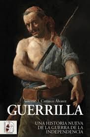 GUERRILLA.UNA HISTORIA NUEVA DE LA GUERRA DE LA INDEPENDENCIA