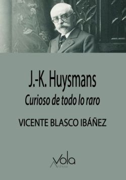 HUYSMANS: CURIOSO DE TODO LO RARO