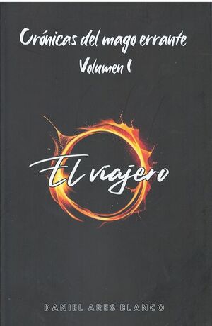 CRÓNICAS DEL MAGO ERRANTE I EL VIAJERO