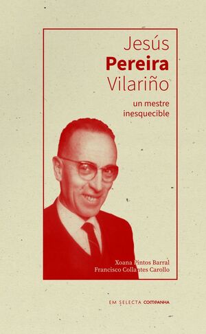 JESUS PEREIRA VILARIÑO UN MESTRE INESQUECIBLE