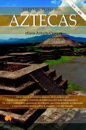 BREVE HISTORIA DE LOS AZTECAS. NUEVA EDICIÓN COLOR