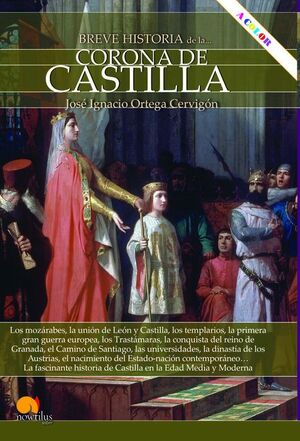BREVE HISTORIA DE LA CORONA DE CASTILLA. NUEVA EDICIÓN COLOR
