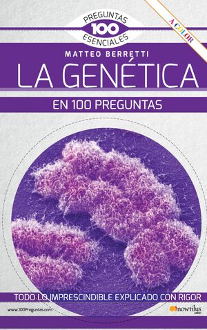 LA GENETICA EN 100 PREGUNTAS .( N.E. COLOR)