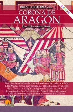 BREVE HISTORIA DE LA CORONA DE ARAGÓN N. E. COLOR