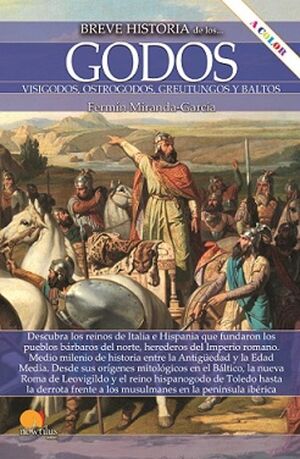 BREVE HISTORIA DE LOS GODOS, VISIGODOS, OSTROGODOS