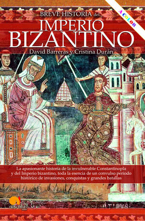 BREVE HISTORIA DEL... IMPERIO BIZANTINO (NUEVA EDICIÓN COLOR)