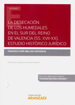DESECACIÓN DE LOS HUMEDALES EN EL SUR DEL REINO DE VALENCIA (SS. XVII-XX), LA.