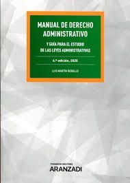 MANUAL DE DERECHO ADMINISTRATIVO Y GUIA PARA EL ESTUDIO DE LAS LEYES ADMINSITRATIVAS