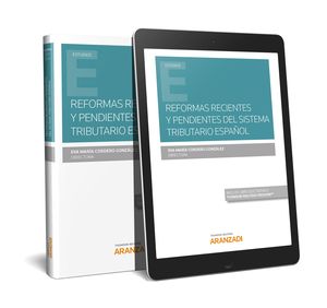 REFORMAS RECIENTES Y PENDIENTES DEL SISTEMA TRIBUTARIO ESPAÑOL (PAPEL + E-BOOK)