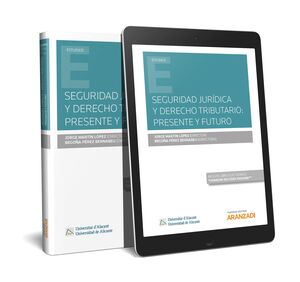 SEGURIDAD JURIDICA Y DERECHO TRIBUTARIO PRESENTE Y FUTURO