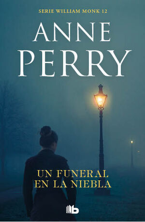 UN FUNERAL EN LA NIEBLA (DETECTIVE WILLIAM MONK 12)