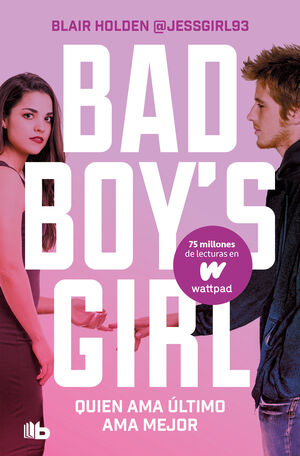 QUIEN AMA ÚLTIMO AMA MEJOR (BAD BOY'S GIRL 5)