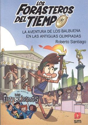 LOS FORASTEROS DEL TIEMPO 8. LA AVENTURA DE LOS BALBUENA EN LAS ANTIGUAS OLIMPIADAS