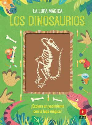 LOS DINOSAURIOS. LA LUPA MÁGICA