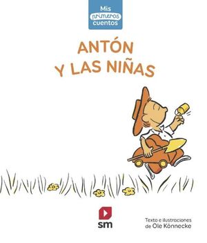 ANTÓN Y LAS NIÑAS (MIS PRIMEROS CUENTOS, 8)