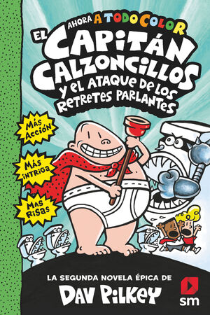 2. EL CAPITÁN CALZONCILLOS Y EL ATAQUE DE LOS RETRETES PARLANTES