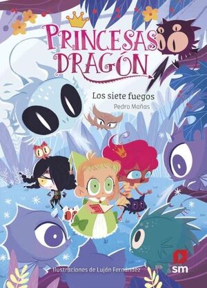 LOS SIETE FUEGOS (PRINCESAS DRAGON, 11)
