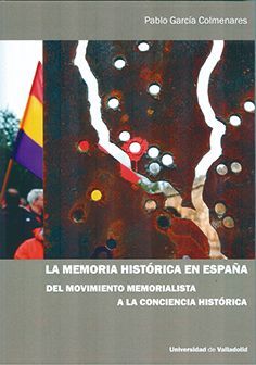 MEMORIA HISTÓRICA EN ESPAÑA, LA. DEL MOVIMIENTO MEMORIALISTA A LA CONCIENCIA HIS