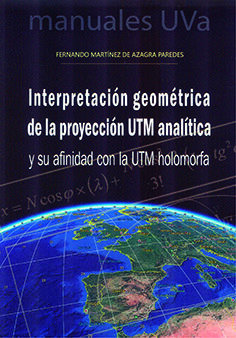 INTERPRETACIÓN GEOMÉTRICA DE LA PROYECCIÓN UTM ANALÍTICA Y SU AFINIDAD CON LA UT