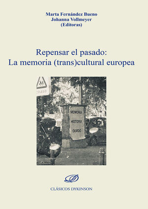 REPENSAR EL PASADO : LA MEMORIA (TRANS)CULTURAL EUROPEA